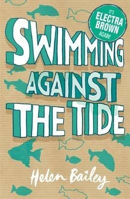 Electra Brown: Swimming Against the Tide: Book 3 - Helen Bailey - cover