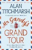 Mr Gandy's Grand Tour: The uplifting, enchanting novel by bestselling author and national treasure Alan Titchmarsh - Alan Titchmarsh - cover