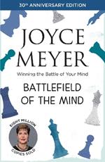 Battlefield of the Mind: Winning the Battle of Your Mind