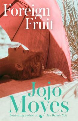 Foreign Fruit: 'Blissful, romantic reading' - Company - Jojo Moyes - cover