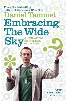 Embracing the Wide Sky: A tour across the horizons of the mind - Daniel Tammet - cover