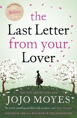 The Last Letter from Your Lover: Now a major motion picture starring Felicity Jones and Shailene Woodley - Jojo Moyes - cover