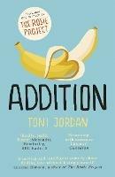 Addition: A charming and uplifting comedy about finding love without losing yourself - Toni Jordan - cover