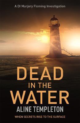 Dead in the Water: DI Marjory Fleming Book 5 - Aline Templeton - cover