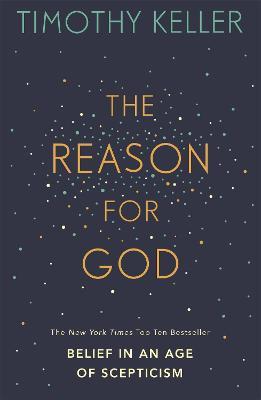 The Reason for God: Belief in an age of scepticism - Timothy Keller - cover