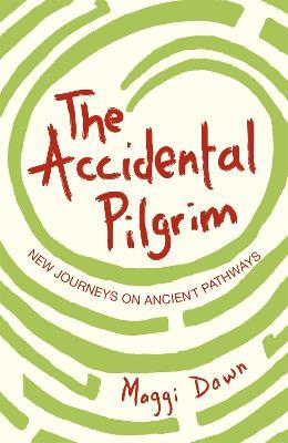 The Accidental Pilgrim - Maggi Dawn - cover