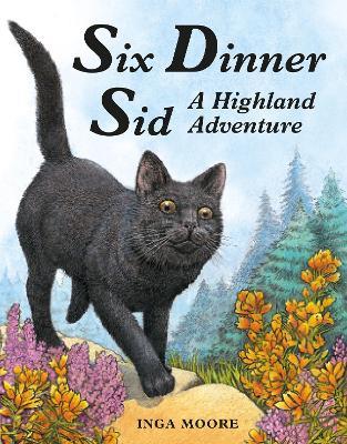 Six Dinner Sid: A Highland Adventure - Inga Moore - cover