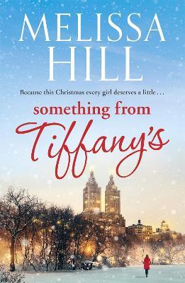 Something from Tiffany's: A heartwarming and feel-good holiday romance now a major movie on Amazon Prime - Melissa Hill - cover