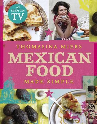 Mexican Food Made Simple - Thomasina Miers - cover