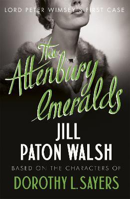 The Attenbury Emeralds: Return to Golden Age Glamour in this Enthralling Gem of a Mystery - Jill Paton Walsh - cover
