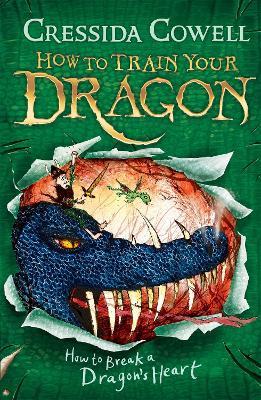 How to Train Your Dragon: How to Break a Dragon's Heart: Book 8 - Cressida Cowell - cover