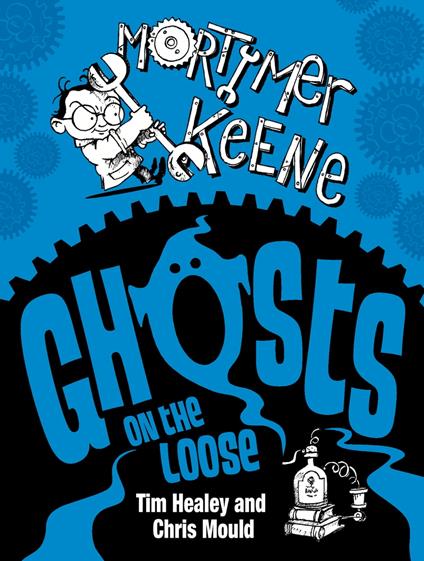 Ghosts on the Loose - Tim Healey,Chris Mould - ebook