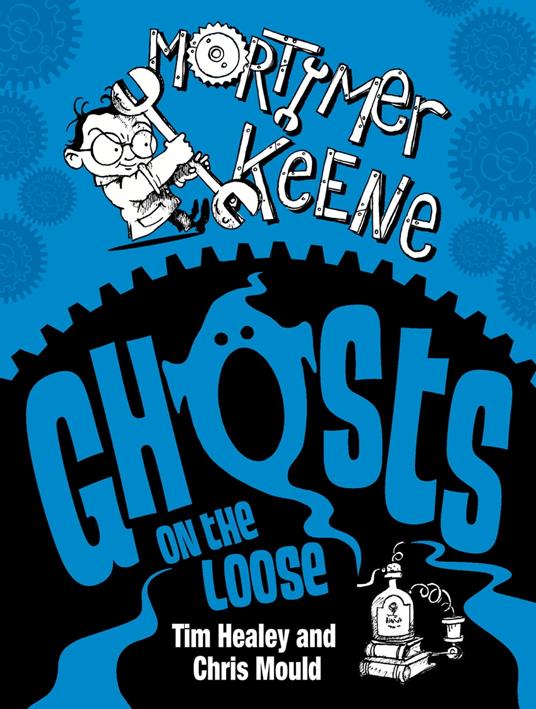 Ghosts on the Loose - Tim Healey,Chris Mould - ebook