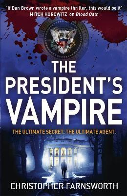 The President's Vampire: The President's Vampire 2 - Christopher Farnsworth - cover