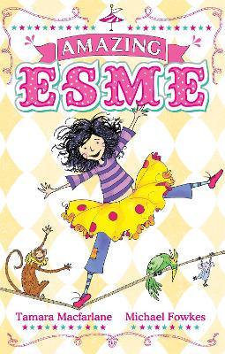 Amazing Esme: Book 1 - Tamara Macfarlane - cover