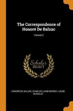 The Correspondence of Honore De Balzac; Volume 2