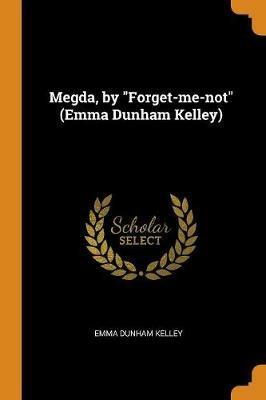 Megda, by Forget-me-not (Emma Dunham Kelley) - Emma Dunham Kelley - cover