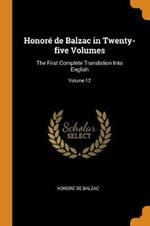 Honore de Balzac in Twenty-five Volumes: The First Complete Translation Into English; Volume 12