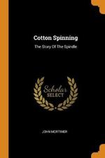 Cotton Spinning: The Story Of The Spindle