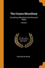 The Crayon Miscellany: Containing Abbotsford And Newstead Abbey; Volume 2