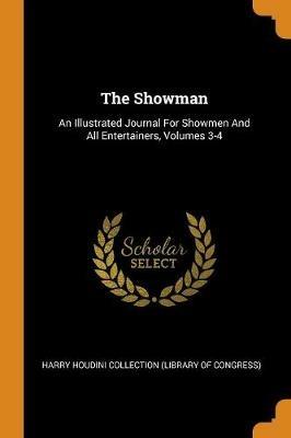 The Showman: An Illustrated Journal For Showmen And All Entertainers, Volumes 3-4 - cover
