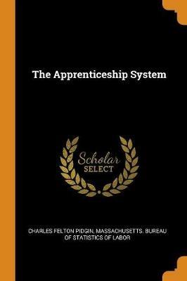 The Apprenticeship System - Charles Felton Pidgin - cover