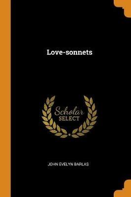 Love-sonnets - John Evelyn Barlas - cover