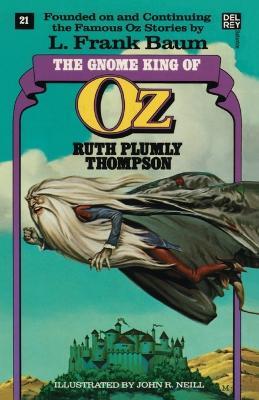 The Gnome King of Oz (The Wonderful Oz Books, #21) - Ruth Plumly Thompson - cover