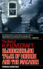 Bloodcurdling Tales of Horror and the Macabre: The Best of H. P. Lovecraft