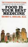Food Is Your Best Medicine: The Pioneering Nutrition Classic