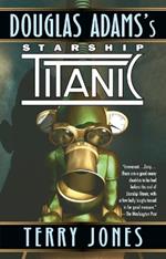 Douglas Adams's Starship Titanic: A Novel