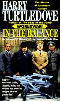 In the Balance (Worldwar, Book One) - Harry Turtledove - cover