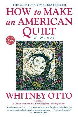 How to Make an American Quilt: A Novel - Whitney Otto - cover
