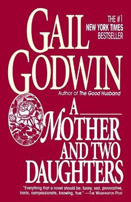 Mother and Two Daughters: A Novel - Gail Godwin - cover