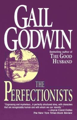 The Perfectionists: A Novel - Gail Godwin - cover