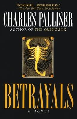 Betrayals: A Novel - Charles Palliser - cover