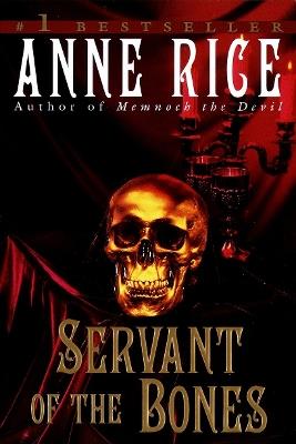 Servant of the Bones: A Novel - Anne Rice - cover