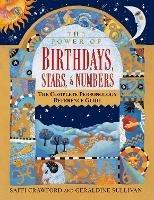 The Power of Birthdays, Stars & Numbers: The Complete Personology Reference Guide - Saffi Crawford,Geraldine Sullivan - cover