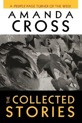 The Collected Stories of Amanda Cross - Amanda Cross - cover