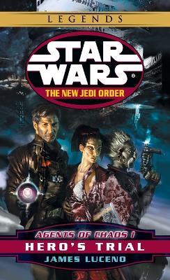 Hero's Trial: Star Wars Legends: Agents of Chaos, Book I - James Luceno - cover