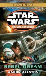 Rebel Dream: Star Wars Legends: Enemy Lines I