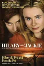 Hilary and Jackie: The True Story of Two Sisters Who Shared a Passion, a Madness and a Man