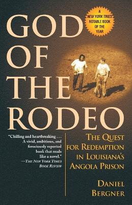God of the Rodeo: The Quest for Redemption in Louisiana's Angola Prison - Daniel Bergner - cover