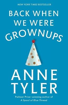 Back When We Were Grownups: A Novel - Anne Tyler - cover