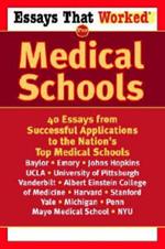 Essays that Worked for Medical Schools: 40 Essays from Successful Applications to the Nation's Top Medical Schools