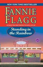 Standing in the Rainbow: A Novel