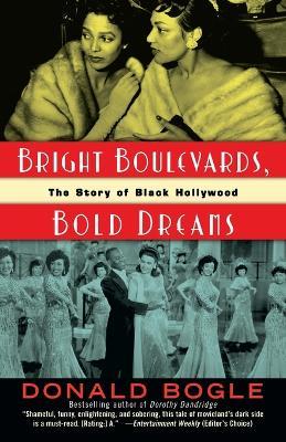 Bright Boulevards, Bold Dreams: The Story of Black Hollywood - Donald Bogle - cover