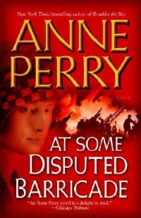 At Some Disputed Barricade: A Novel - Anne Perry - cover