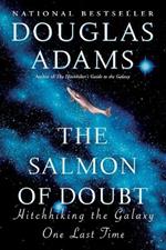 The Salmon of Doubt: Hitchhiking the Galaxy One Last Time