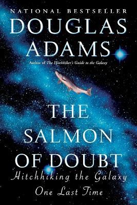 The Salmon of Doubt: Hitchhiking the Galaxy One Last Time - Douglas Adams - cover